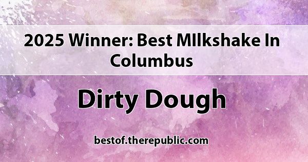 2025 Best MIlkshake Winner | Dirty Dough in Columbus